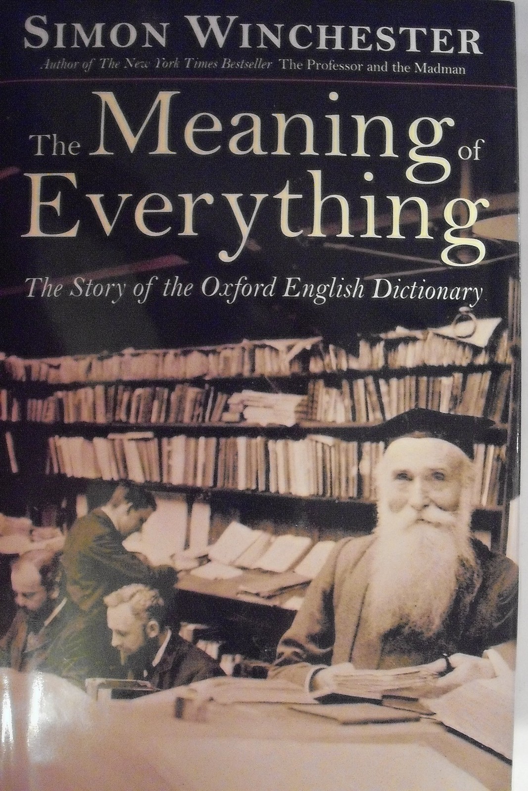 The Meaning of Everything: The Story of the Oxford English Dictionary – hard…