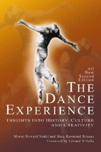The Dance Experience: Insights into History, Culture and Creativity – VERY GOOD