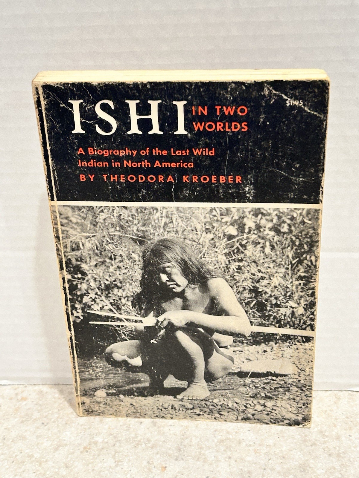 ISHI IN TWO WORLDS By Theodora Kroeber 1967 Paper Back Good Cond Reading Copy