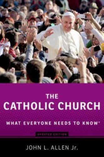 The Catholic Church: What Everyone Needs to Know(r) by Allen, John L.