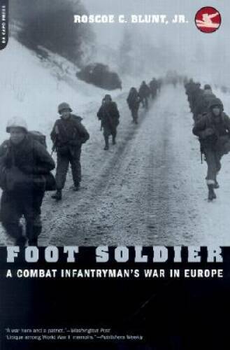 Foot Soldier: A Combat Infantryman’s War In Europe – Paperback – GOOD