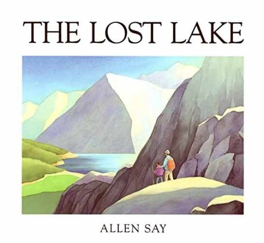 The Lost Lake: A Beautiful Wilderness – Paperback, by Say Allen – Very Good x