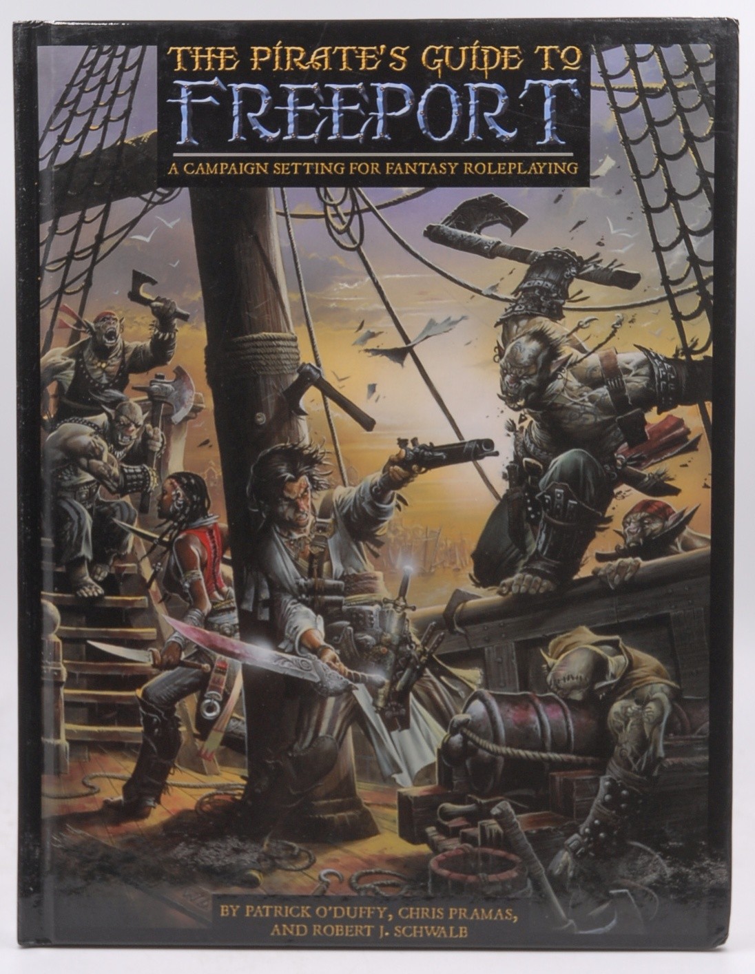 The Pirates Guide To Freeport O’Duffy, Patrick,Schwalb, Robert J.,Pramas, Chris