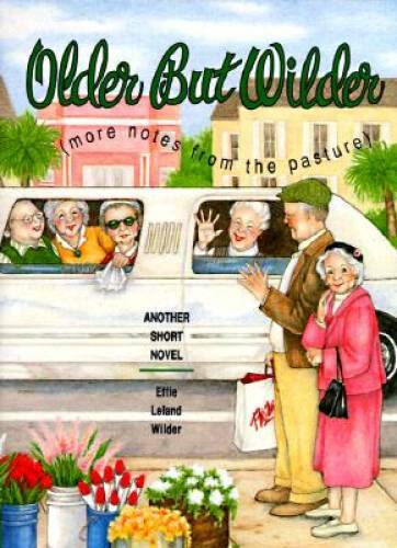 Older But Wilder: More Notes from the Pasture – Hardcover – GOOD