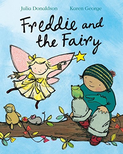 Freddie and the Fairy By Julia Donaldson