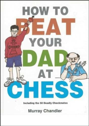 How to Beat Your Dad at Chess (Gambit Chess) – Hardcover – GOOD