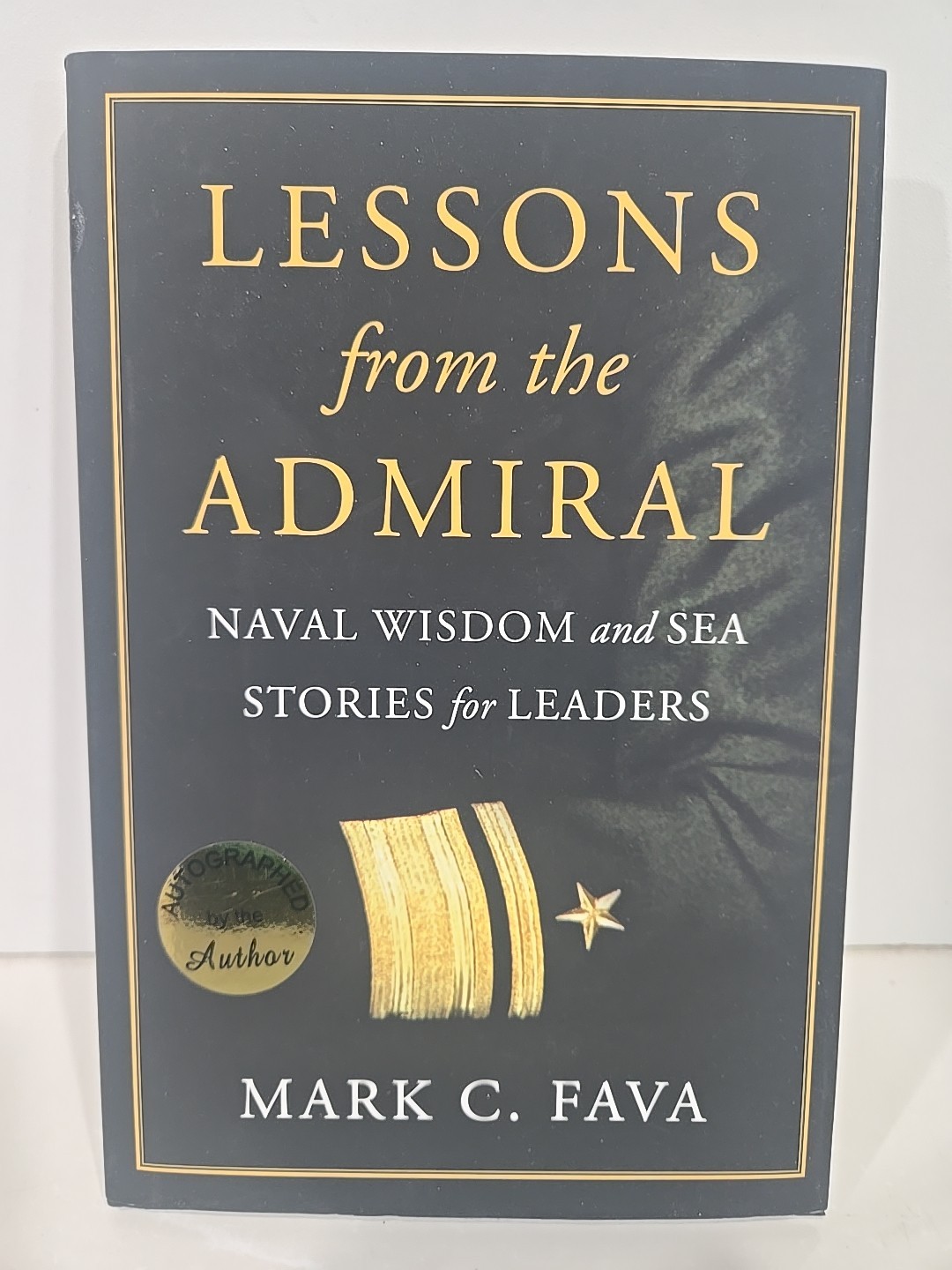 Lessons from the Admiral: Naval Wisdom and Sea Stories for Leaders/Fava SIGNED!
