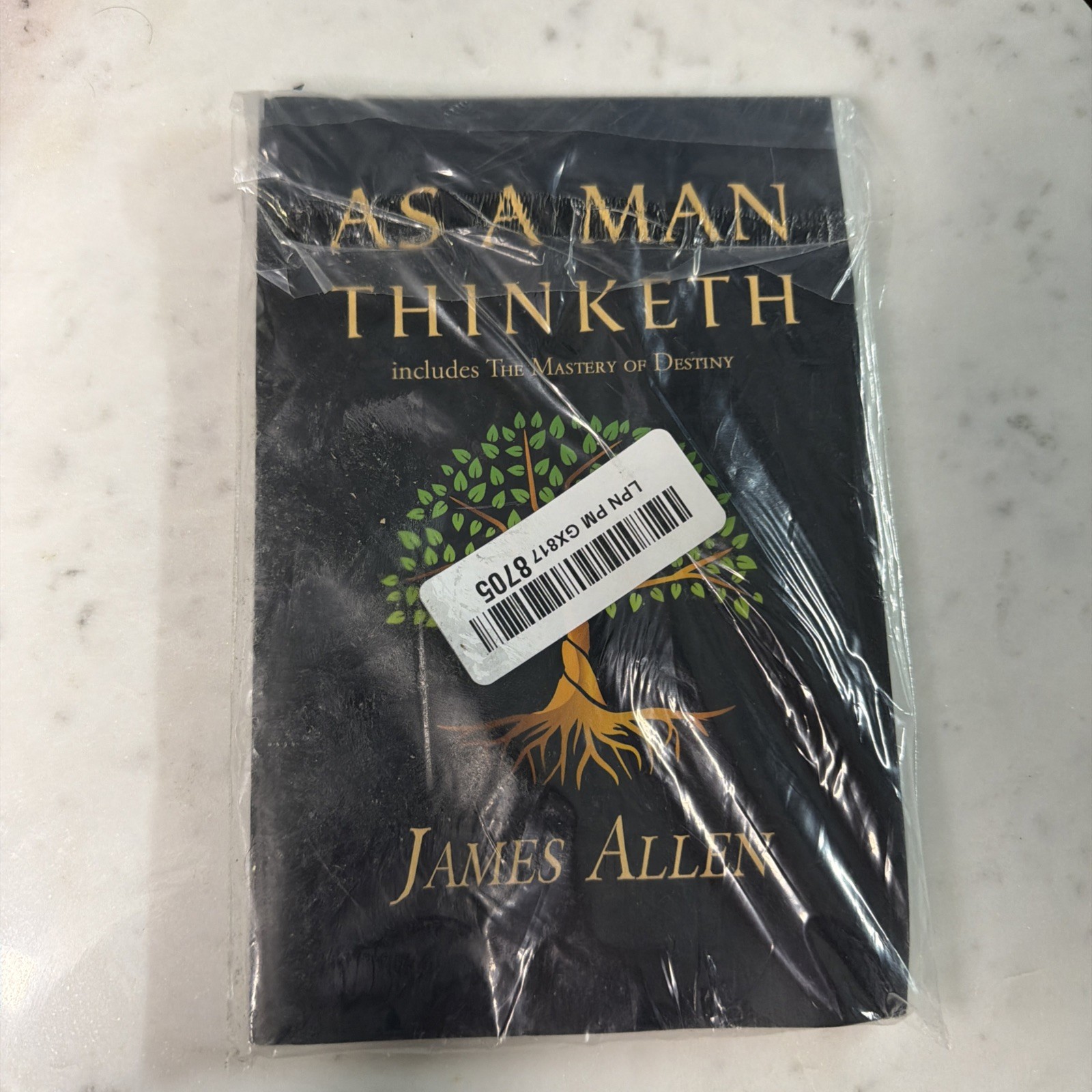 As a Man Thinketh – the Original 1902 Classic (includes the Mastery of Destiny)