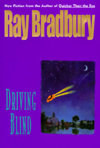 Driving Blind – Hardcover By Bradbury, Ray – GOOD