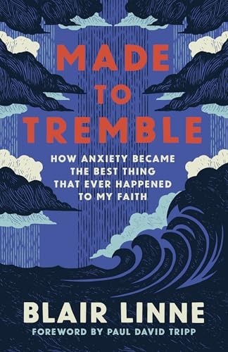 Made To Tremble How Anxiety Be – VERY GOOD