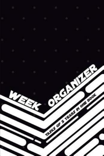 Week Organizer – Tasks Of 3 Years In One Book: 157 Pages With 6 X 9(15 24 X…