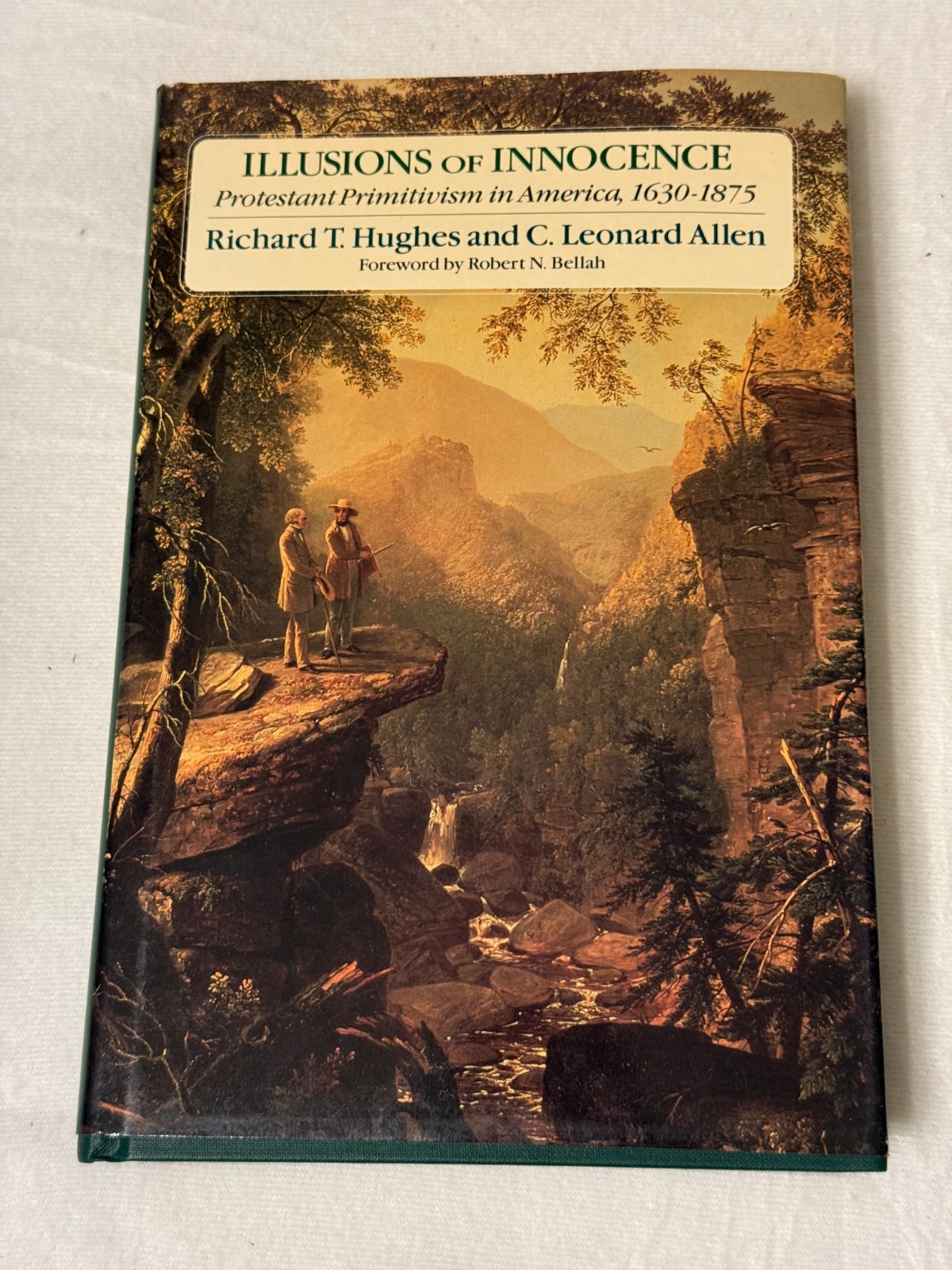 ILLUSIONS OF INNOCENCE Richard T Hughes and C Leonard Allen HC 1988 Protestant P