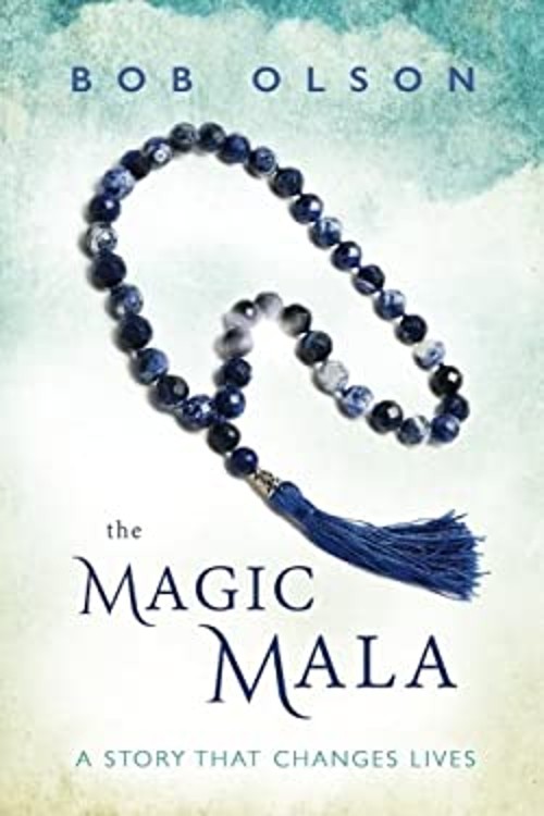 The Magic Mala: A Story That Changes Lives Bob Olson