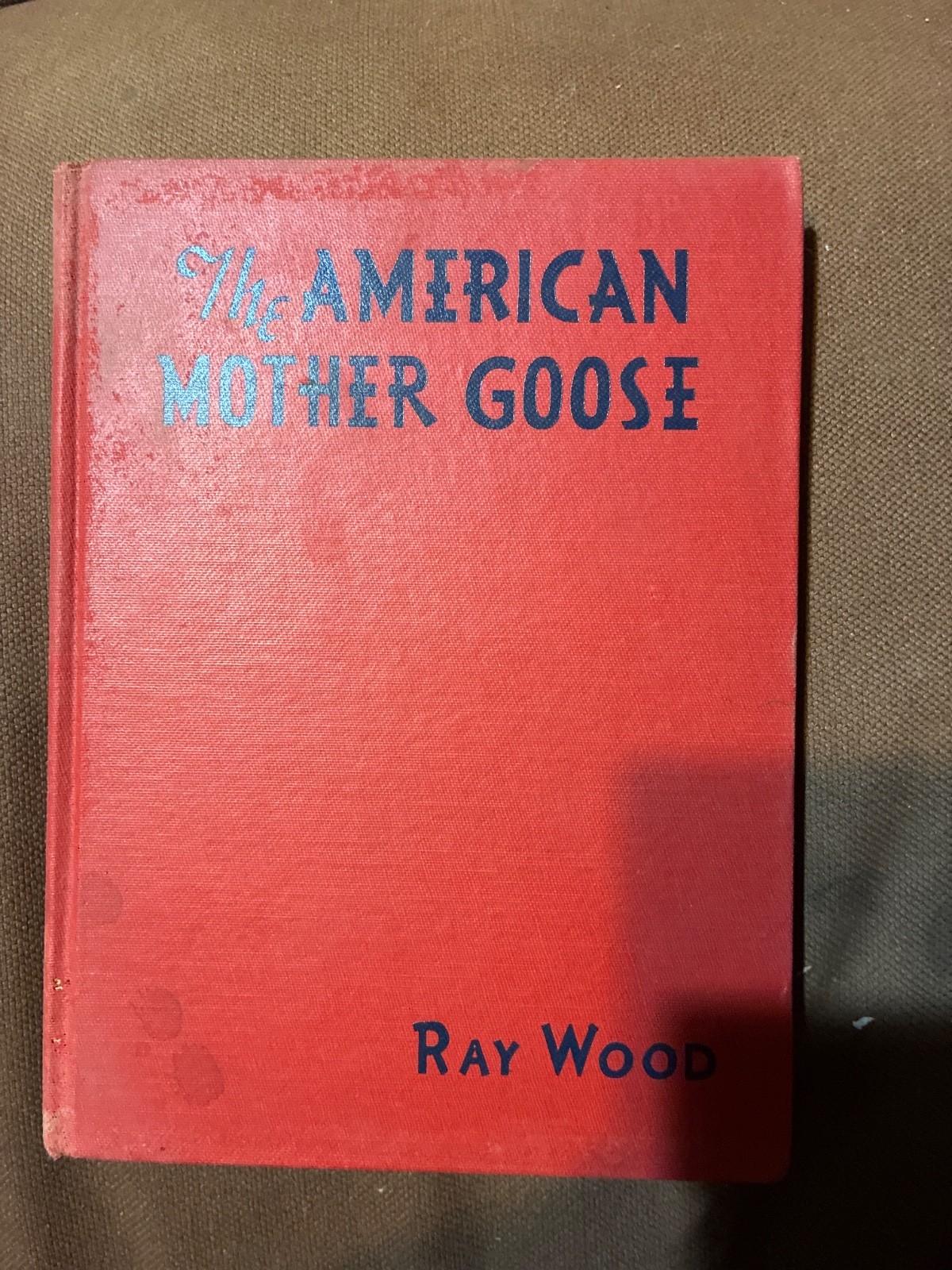 Vintage The AMERICAN MOTHER GOOSE by Ray Wood – 1940 Illustrated Hardcover