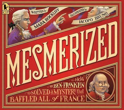Mesmerized: How Ben Franklin Solved a Myst- 0763695157, Mara Rockliff, paperback