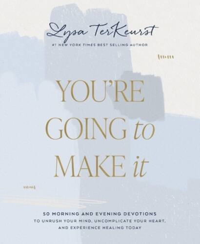 Youre Going to Make It: 50 Morning and Evening Devotions to Unrush – VERY GOOD