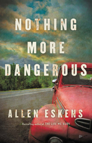 Nothing More Dangerous – Hardcover By Eskens, Allen – GOOD