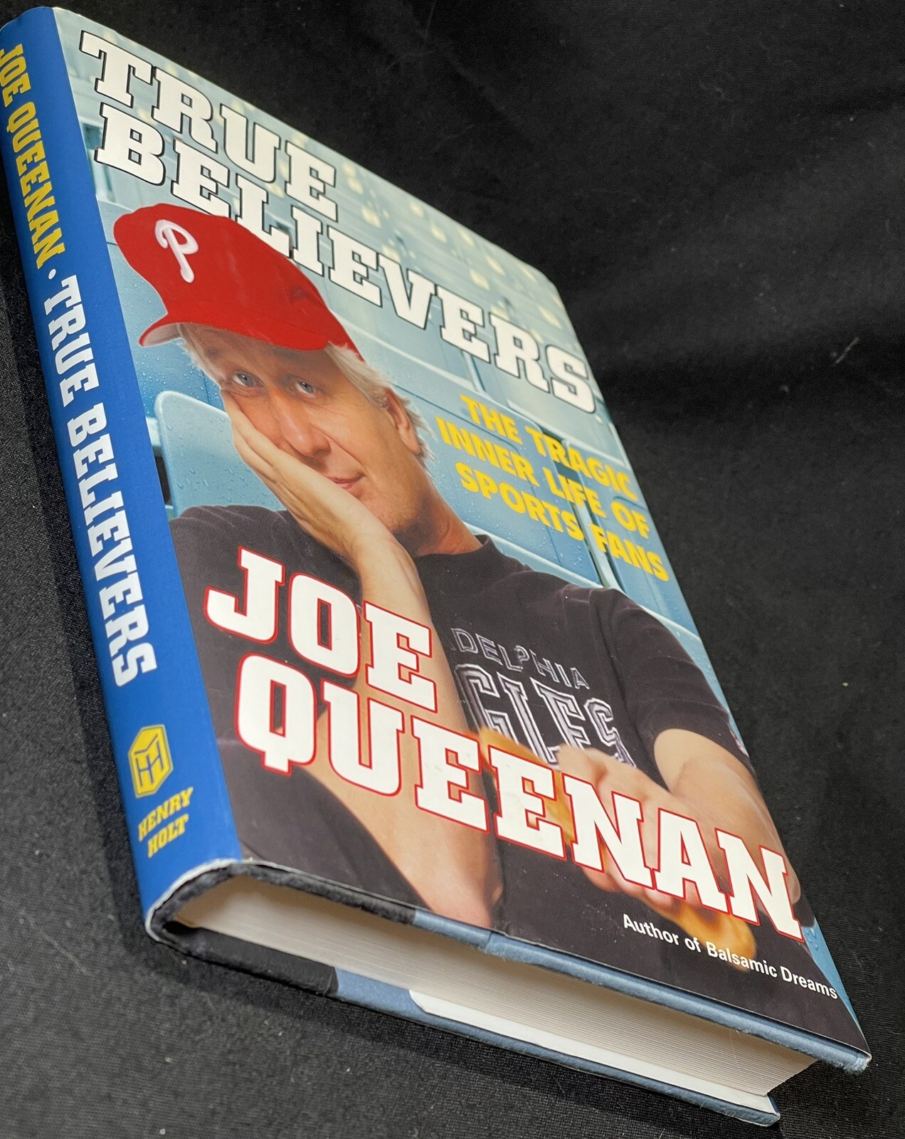 True Believers The Tragic Inner Life of Sports Fans Joe Queenan Hardcover 2003