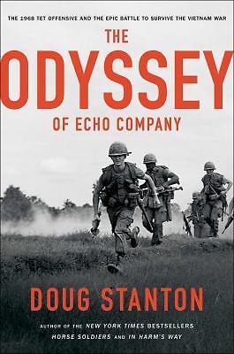 Odyssey of Echo Company : The 1968 Tet Offensive and the Epic Battle to Survive