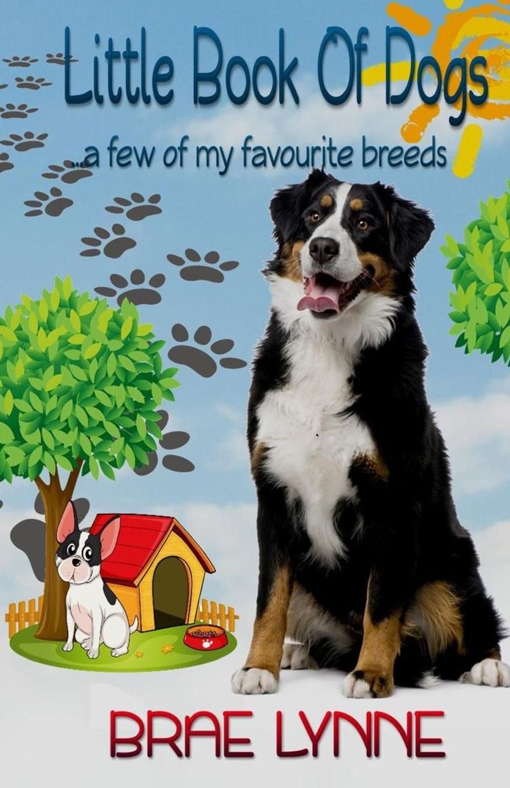 Little Book of Dogs: … a few of my favourite breeds by Brae Lynne (English) Pa