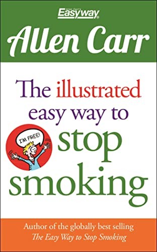 The Illustrated Easy Way to Stop Smoking (Allen Carr’s Easyway)