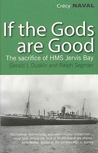 If the Gods are Good: The Story of “HMS Jervis Bay… by Segman, Ralph Paperback