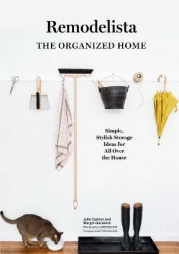 Remodelista: The Organized Home: Simple, Stylish Storage Ideas for A – VERY GOOD