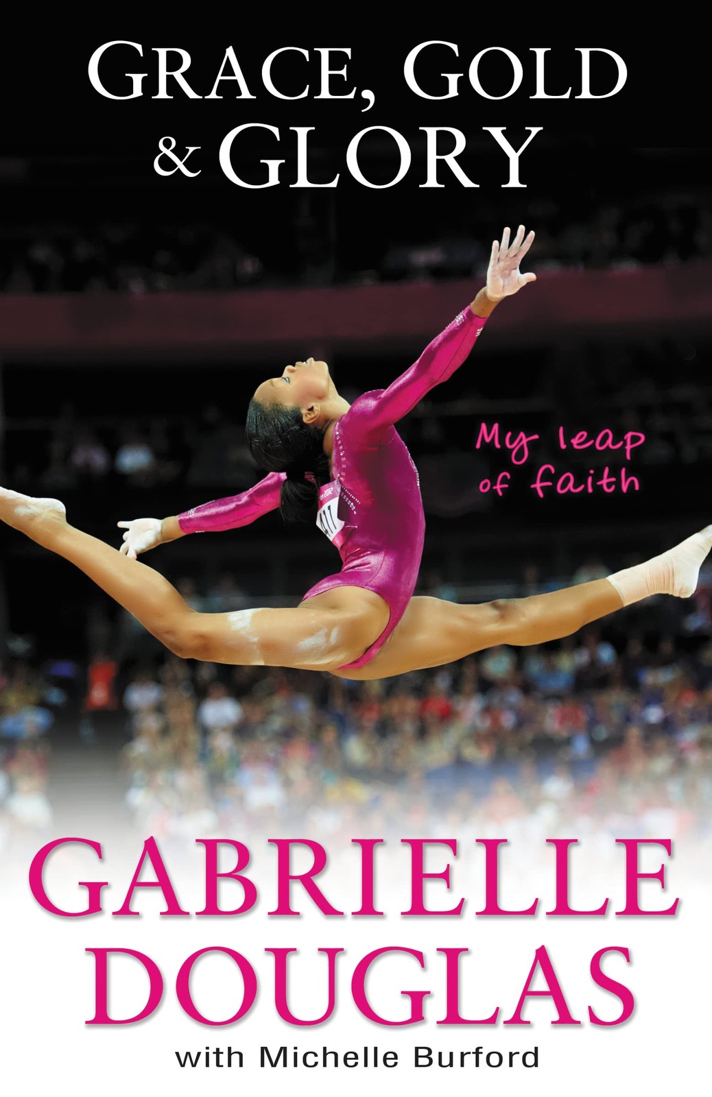 Grace, Gold, and Glory My Leap of Faith – hardcover Michelle Burford|Gabriel…