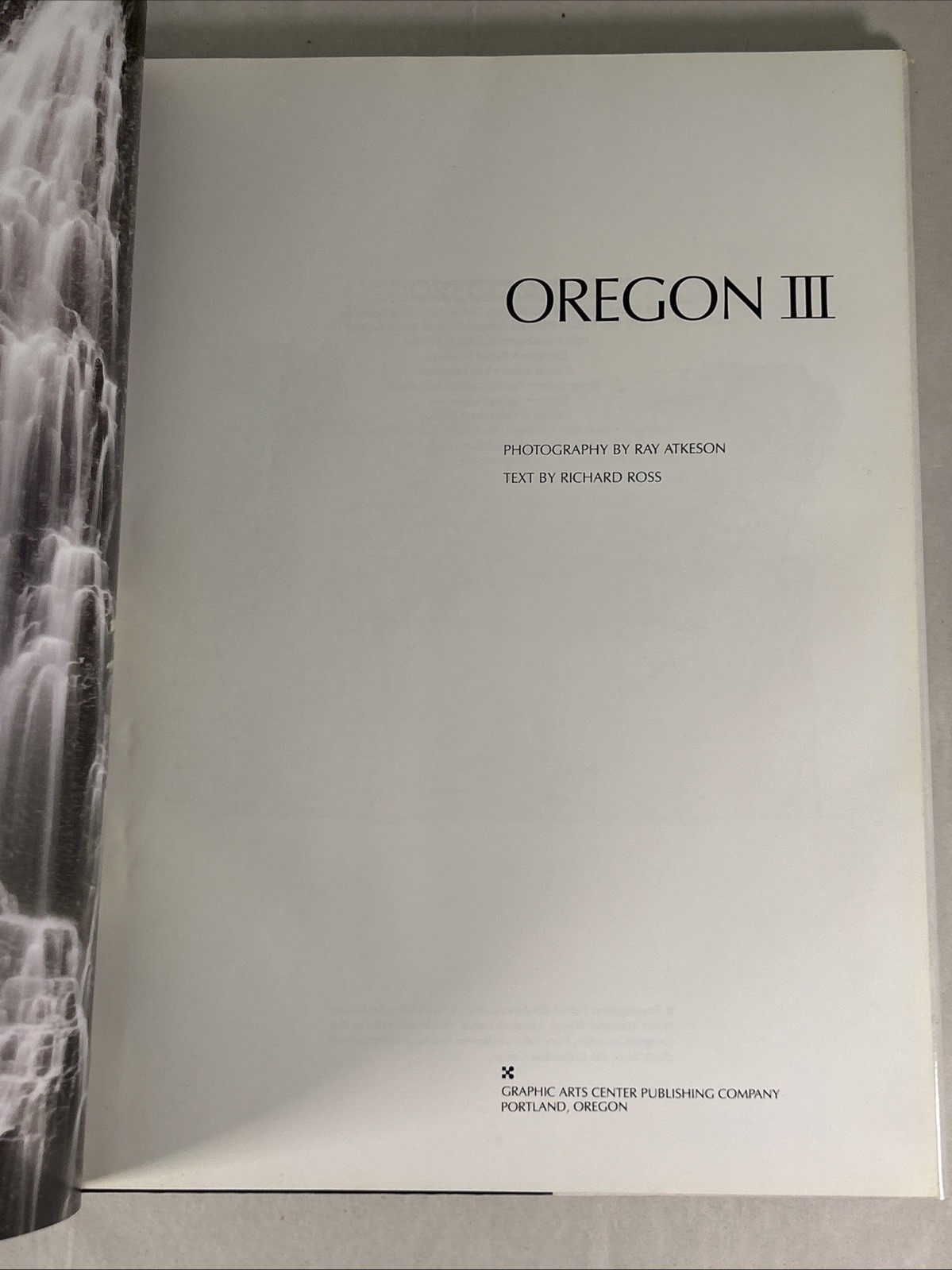 Oregon III Table Top Book Photography by Ray Atkeson Text by Richard Ross 1987