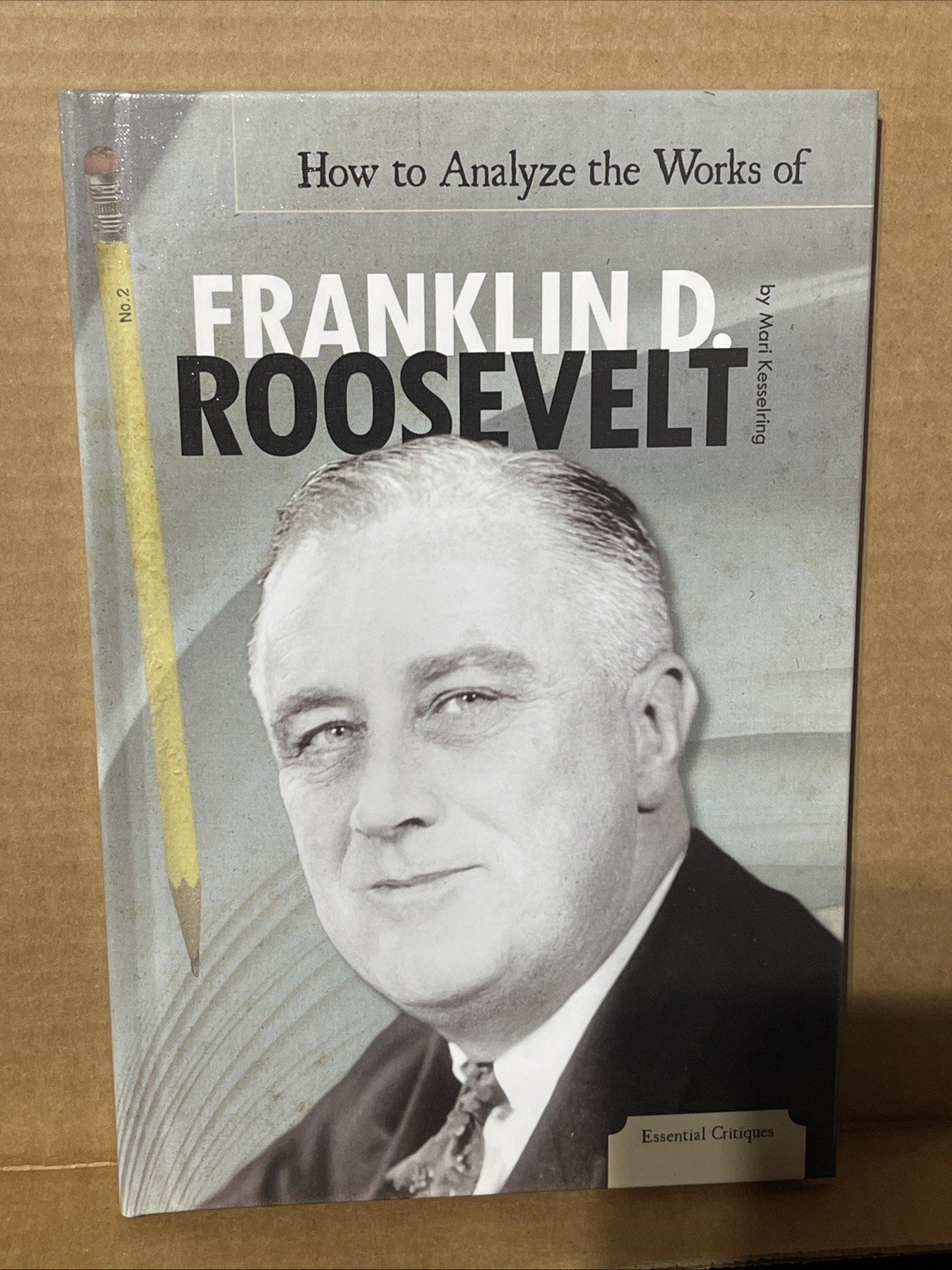 How to analyze the works of Franklin D Roosevelt Mari Kesselring. Rare In HC