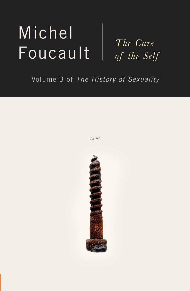 The History of Sexuality, Vol. 3: The Care of the Self – Michel Foucault|Rob…