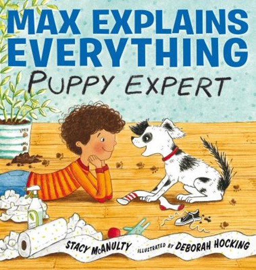 Max Explains Everything: Puppy Expert Hardcover Stacy McAnulty