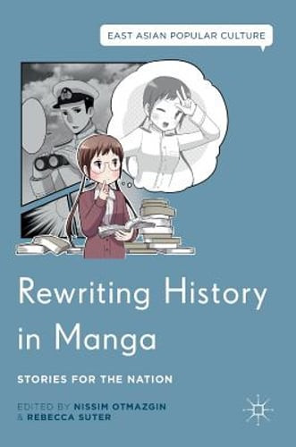 Rewriting History in Manga: Stories for the Nation by Nissim Otmazgin: New