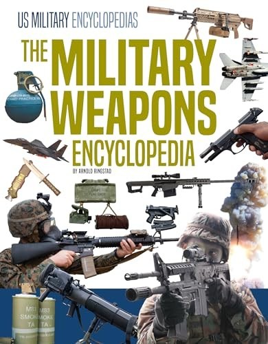 Military Weapons Encyclopedia by Arnold Ringstad (2023, Library Binding)
