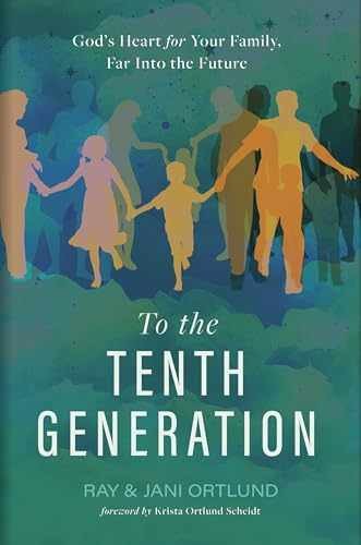 To the Tenth Generation: – Hardcover, by Ortlund Ray; Ortlund – Very Good u