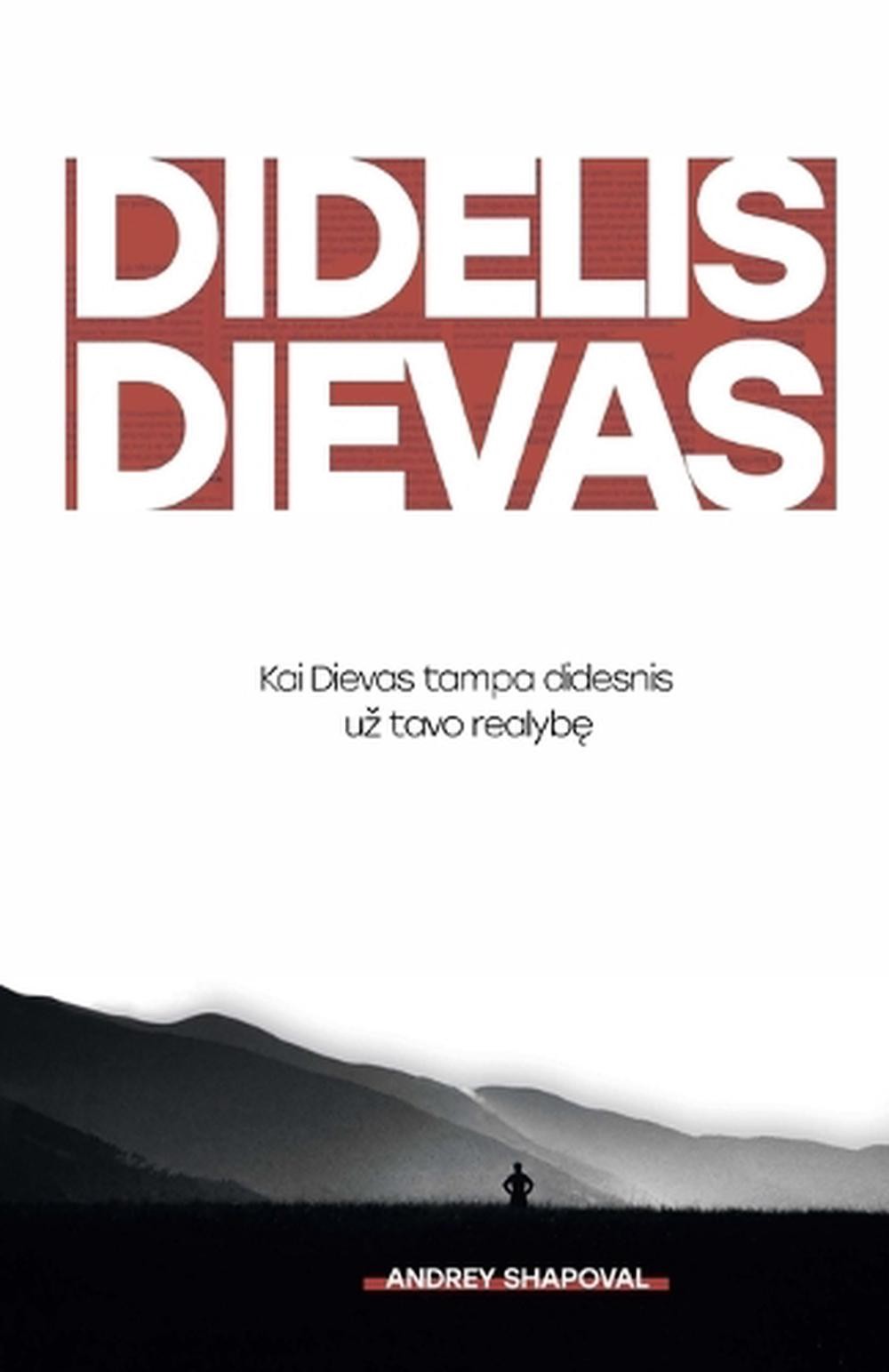 Big God (Lithuanian edition)/ DIDELIS DIEVAS by Andrey Shapoval (Lithuanian) Pap