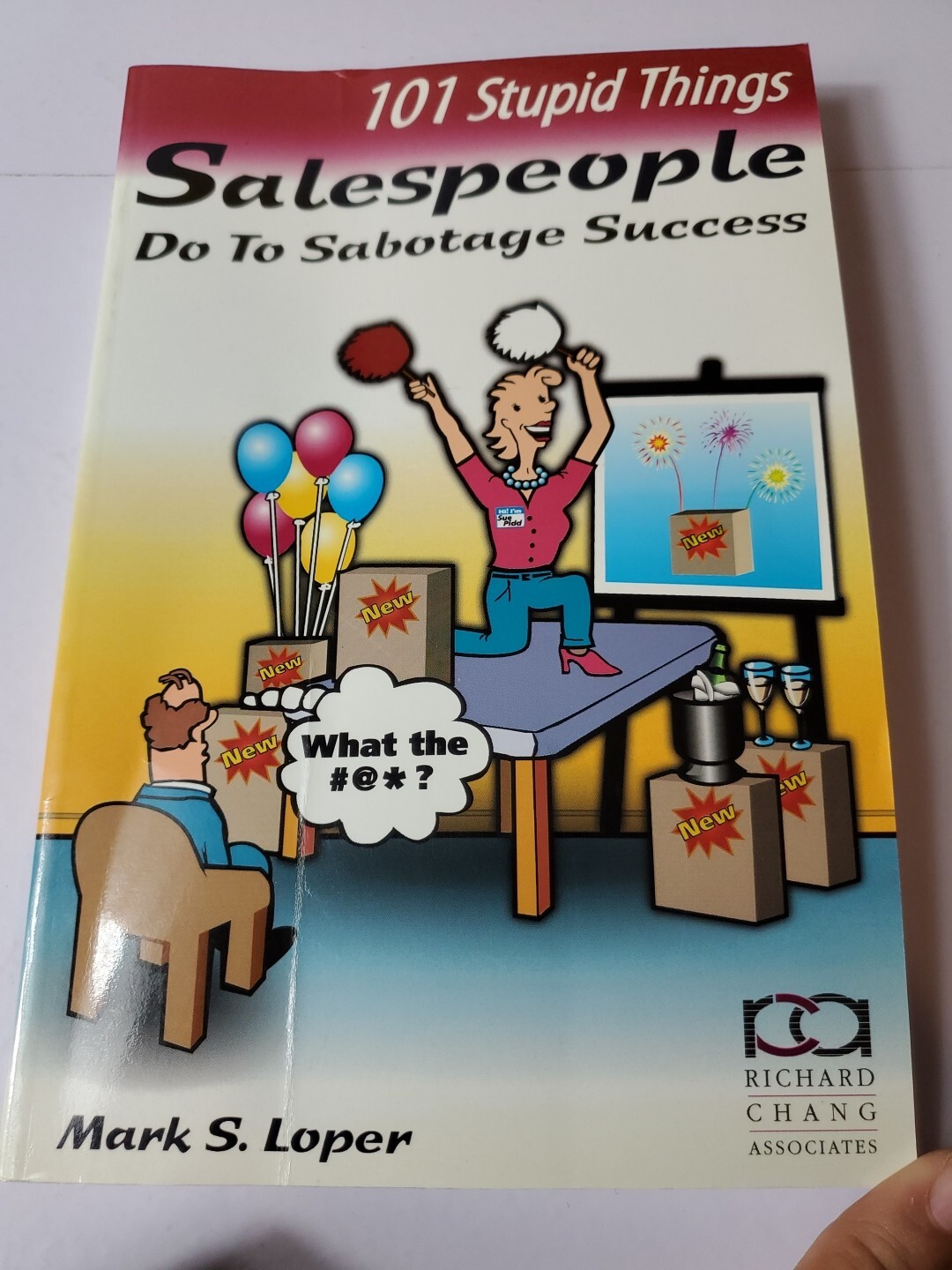 101 Stupid Things Salespeople Do To Sabotage Success By Mark S.