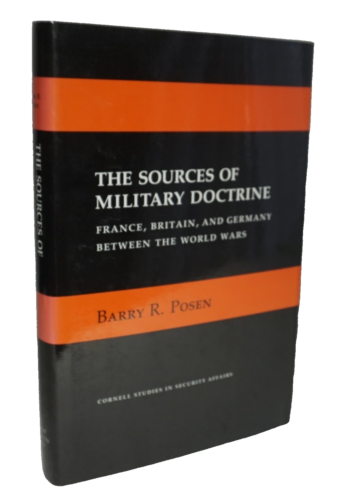 The Sources of Military Doctrine: France, Britain, and Germany 1920s 1930s Posen