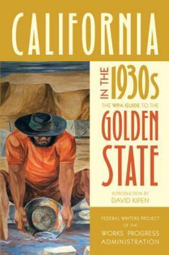 California in The 1930s : The WPA Guide to the Golden State by Federal…