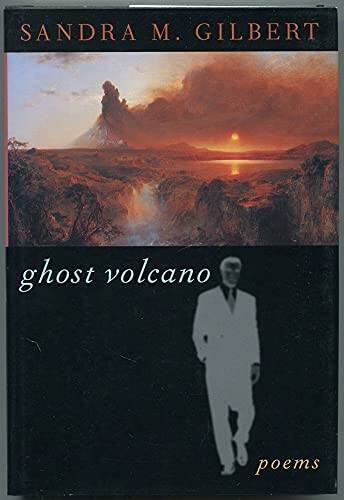 Ghost Volcano: Poems – Hardcover By Gilbert, Sandra M. – GOOD