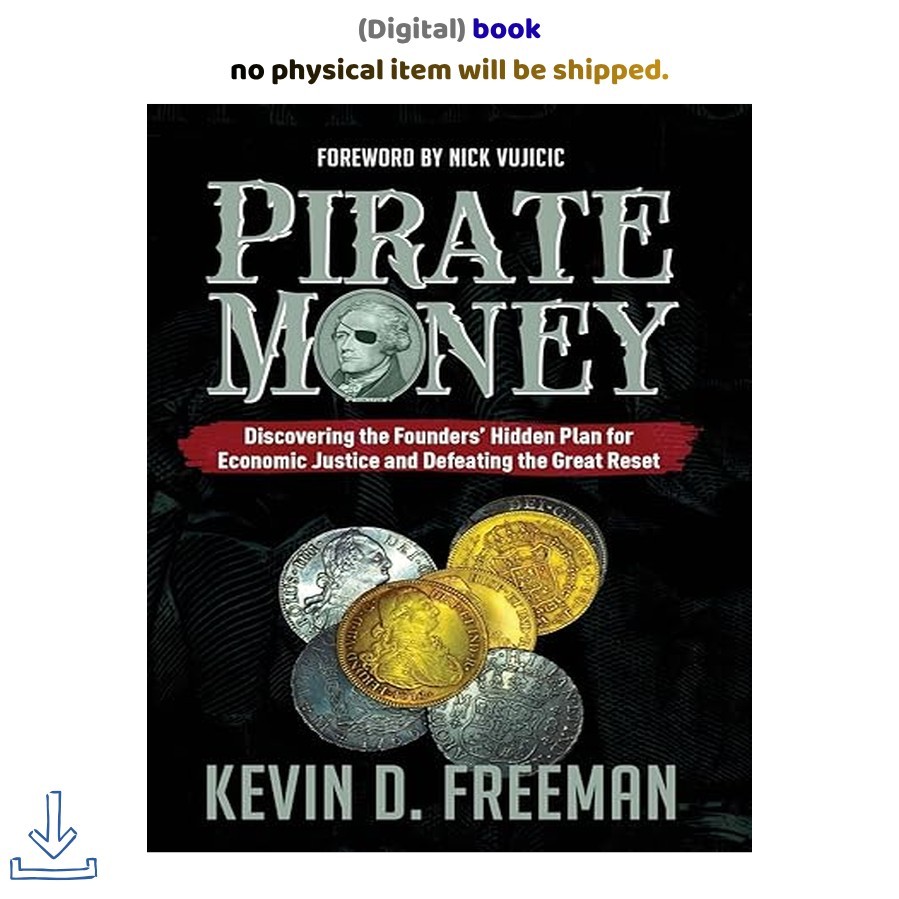 Pirate Money: Discovering the Founders’ Hidd, Kevin D Freeman 2023