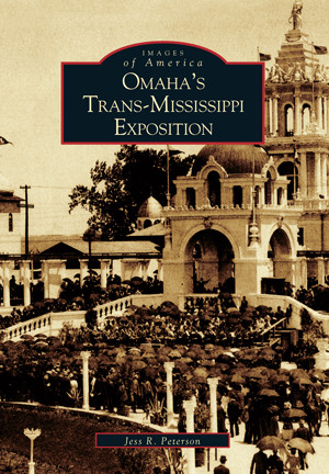 Omaha’s Trans-Mississippi Exposition, Nebraska, Images of America, Paperback