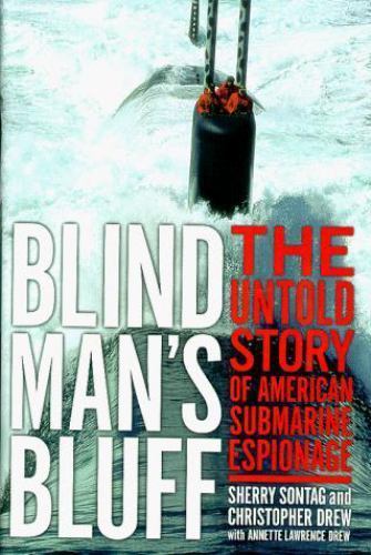 Blind Man’s Bluff: The Untold Story of American Submarine Espionage