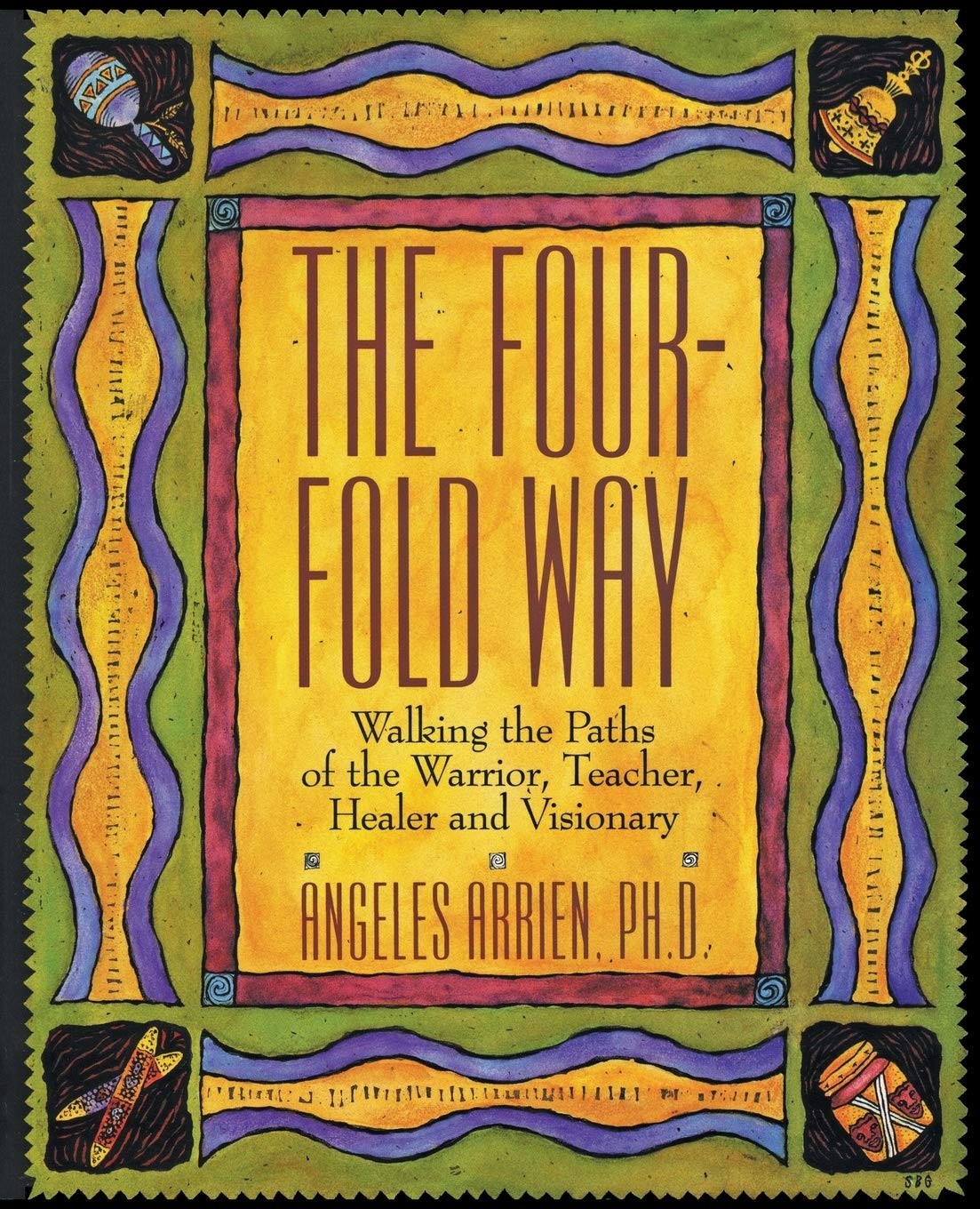 The Four-Fold Way: Walking the Paths of Warrior, Teacher, Healer, and…
