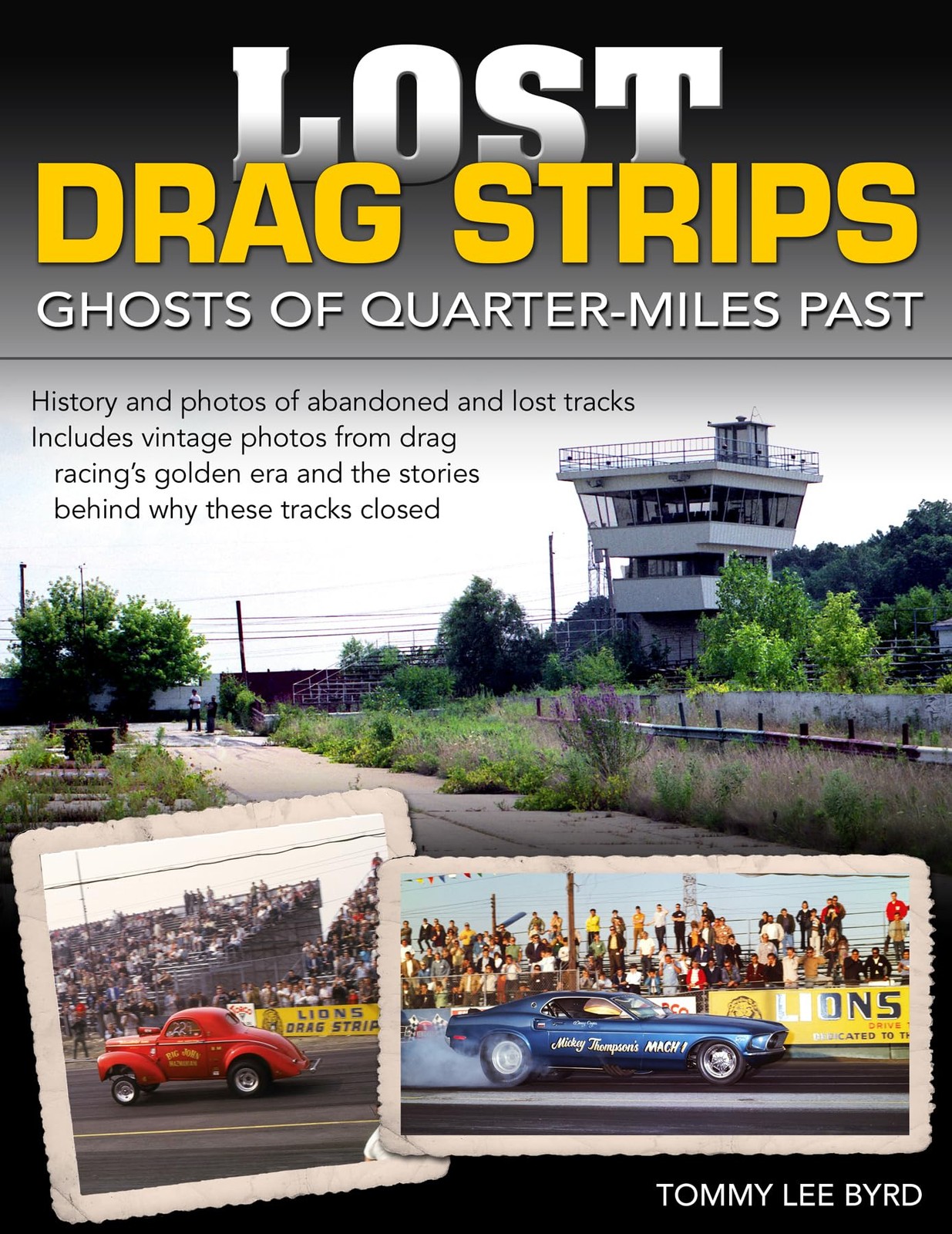 Lost Drag Strips: Ghosts of Quarter Miles Past (Cartech) – Byrd, Tommy Lee -…