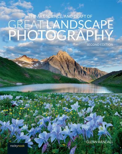The Art, Science, and Craft of Great Landscape Photography, Randall, Glenn, 9781