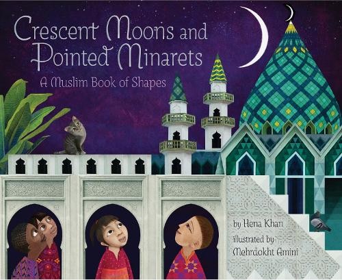 Hena Khan Crescent Moons and Pointed Minarets (Hardback)