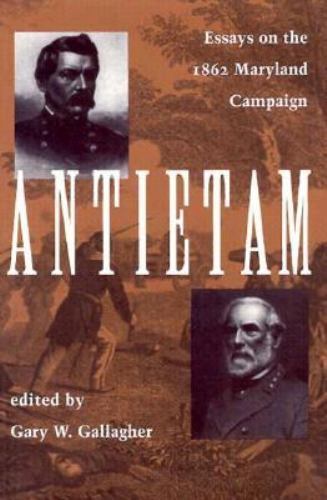 Antietam: Essays on the 1863 Maryland Campaign Gallagher, Gary W. paperback Use
