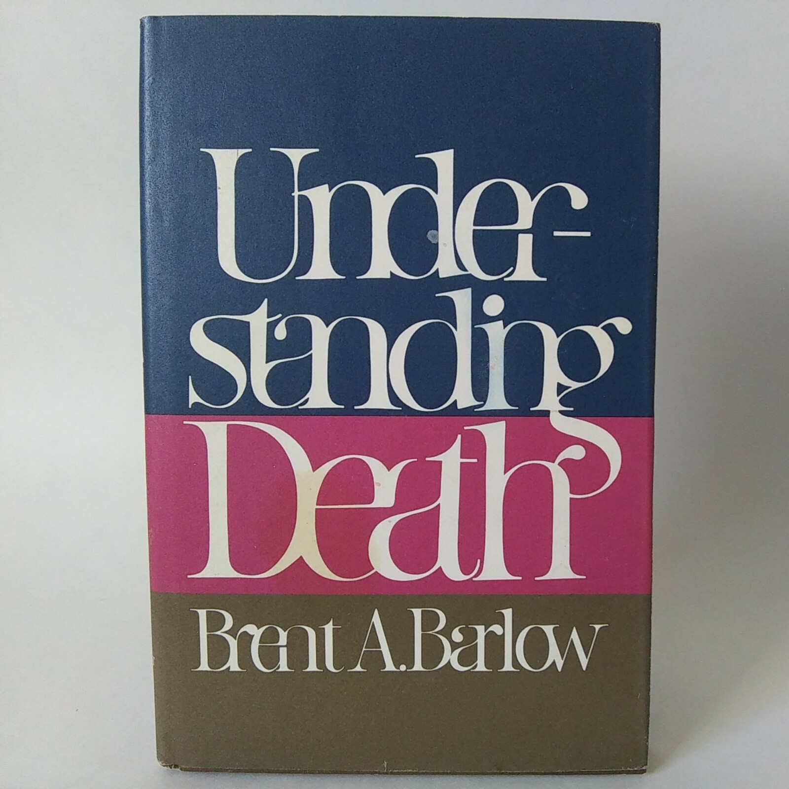 1979 “Understanding Death” By Brent. A. Barlow Hardcover, Dust Jacket, Good Cond