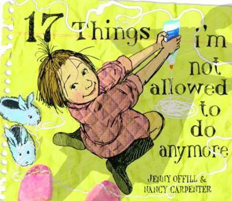 17 Things I’m Not Allowed to Do Anymore by Jenny Offill